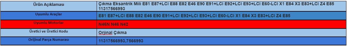 Çıkma Eksantrik Mili E81 E87+LCI E88 E82 E46 E90 E91+LCI E92+LCI E93+LCI E60-LCI X1 E84 X3 E83+LCI Z4 E85 11317500930